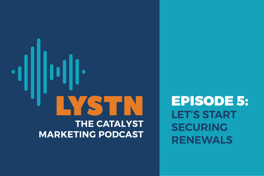 LYSTN Podcast Episode 5: Let’s Start Securing Renewals