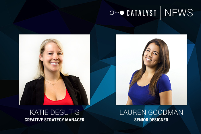 Lauren Goodman and Katie Degutis Receive New Leadership Positions at Catalyst