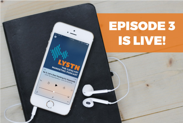 LYSTN Podcast Episode 3: Let’s Start Ranking for Keywords