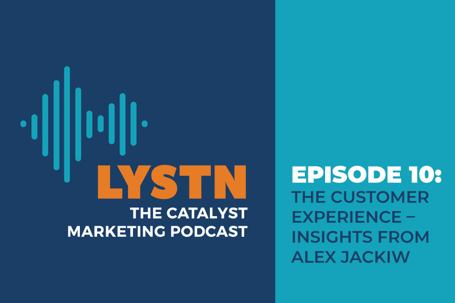 LYSTN Podcast Episode 10: The Customer Experience – Insights from Alex Jackiw