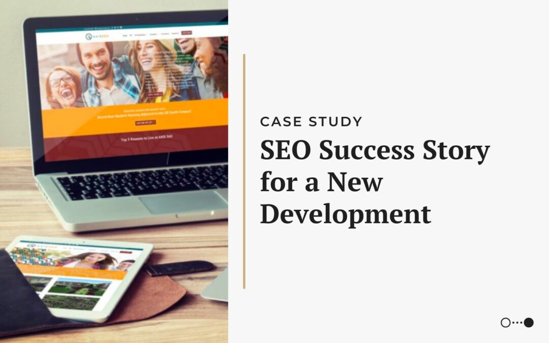 Case Study: SEO Success Story for a New Development