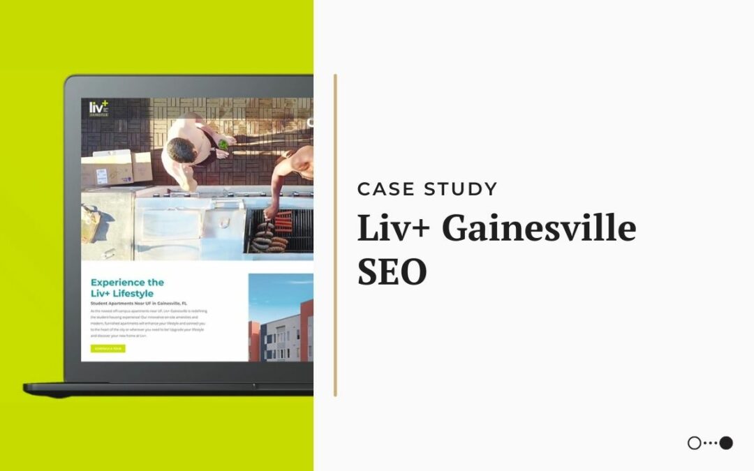 Case Study: Liv+ Gainesville SEO