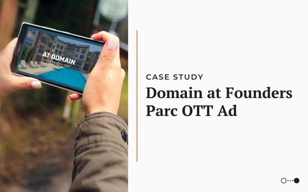 Case Study: Domain at Founders Parc OTT Ad