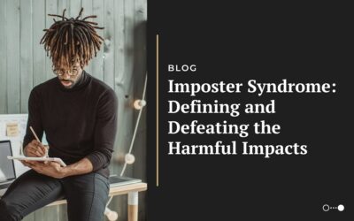 Imposter Syndrome: Defining and Defeating the Harmful Impacts