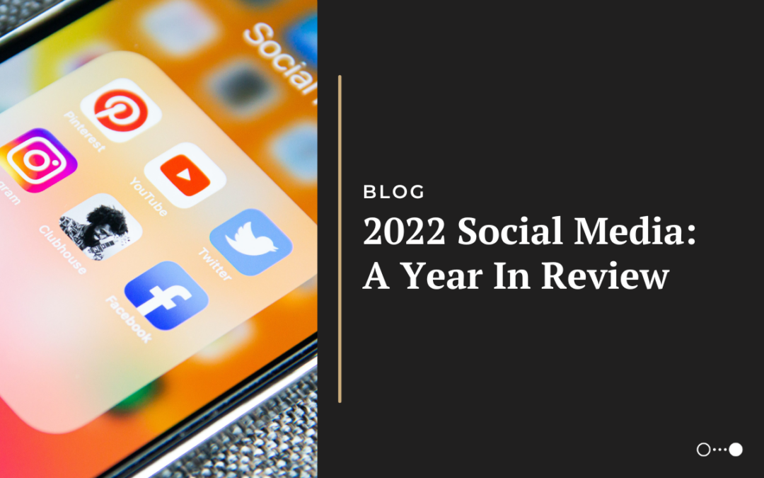 2022 Social Media: A Year in Review
