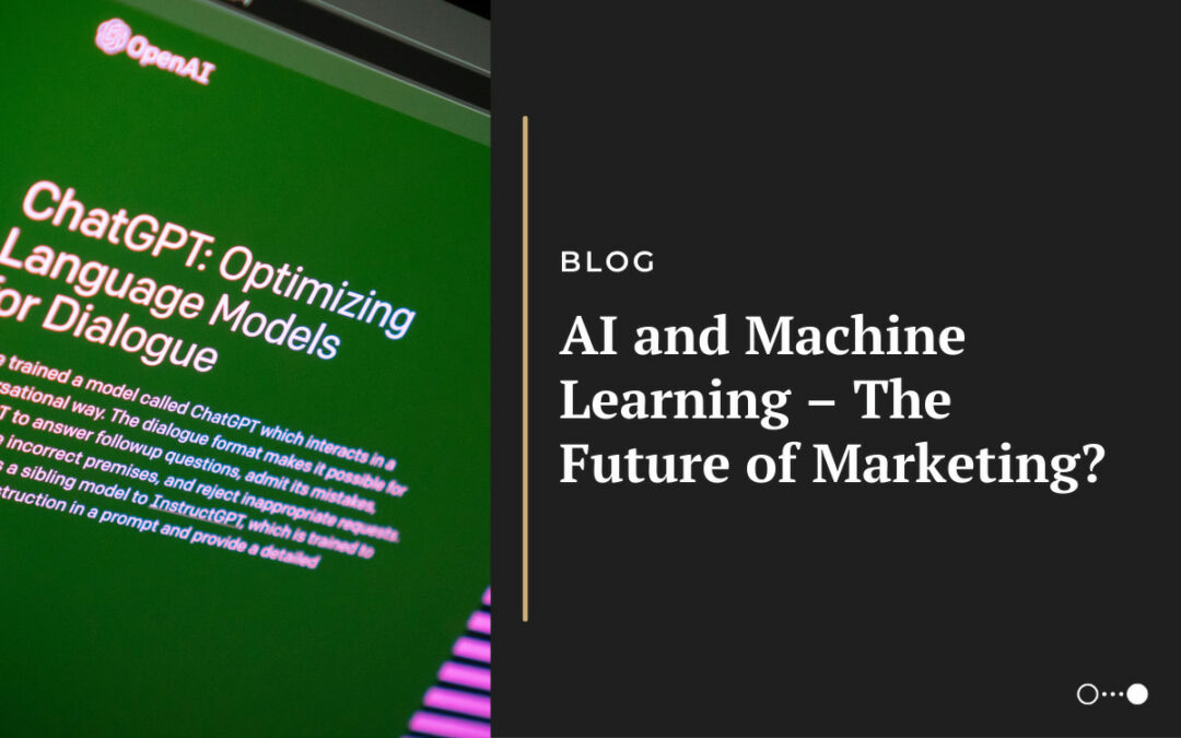 AI and Machine Learning – The Future of Marketing?