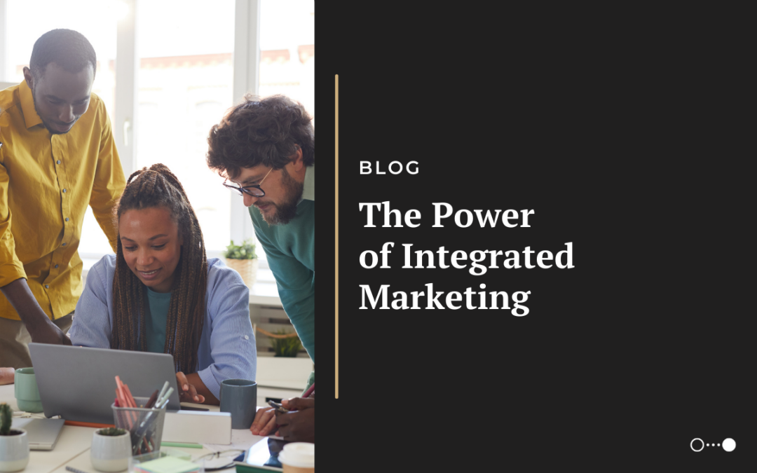 The Power of Integrated Marketing